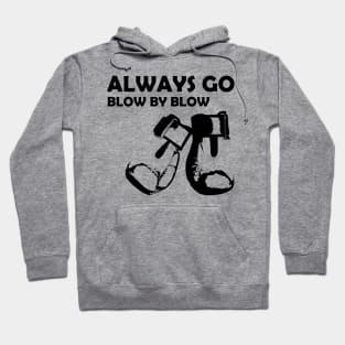 Always go blow by blow boxing Hoodie